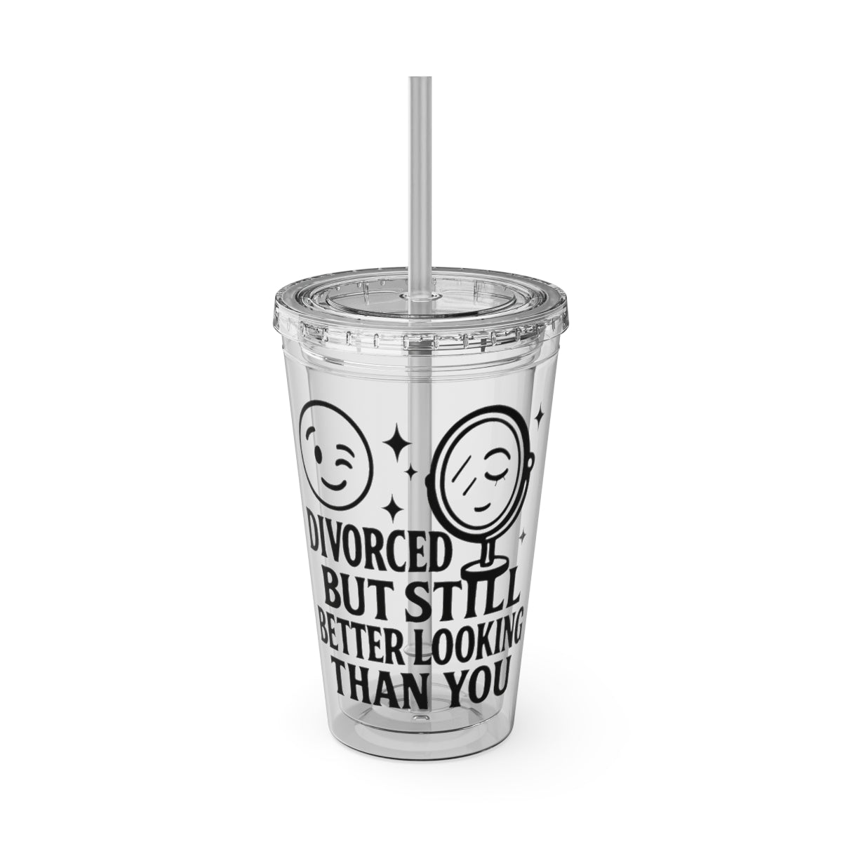 Divorced But Still Better Looking Than You tumbler