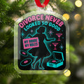 Divorce Never Looked So Good Christmas Ornament
