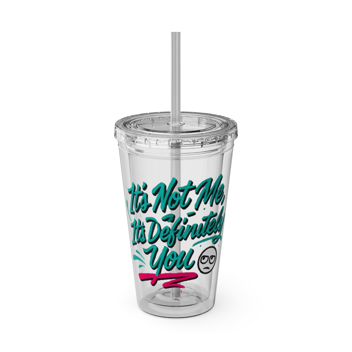 It's Not Me It's Definitely You Tumbler Cup