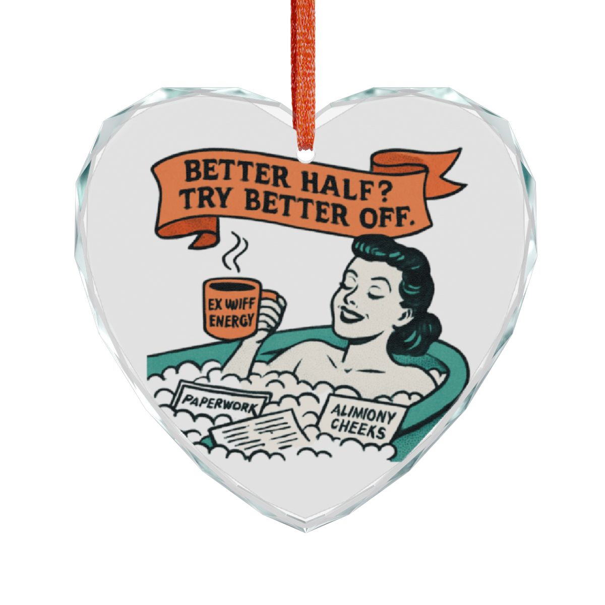 Better Half Try Better Off Heart Shaped Ornament