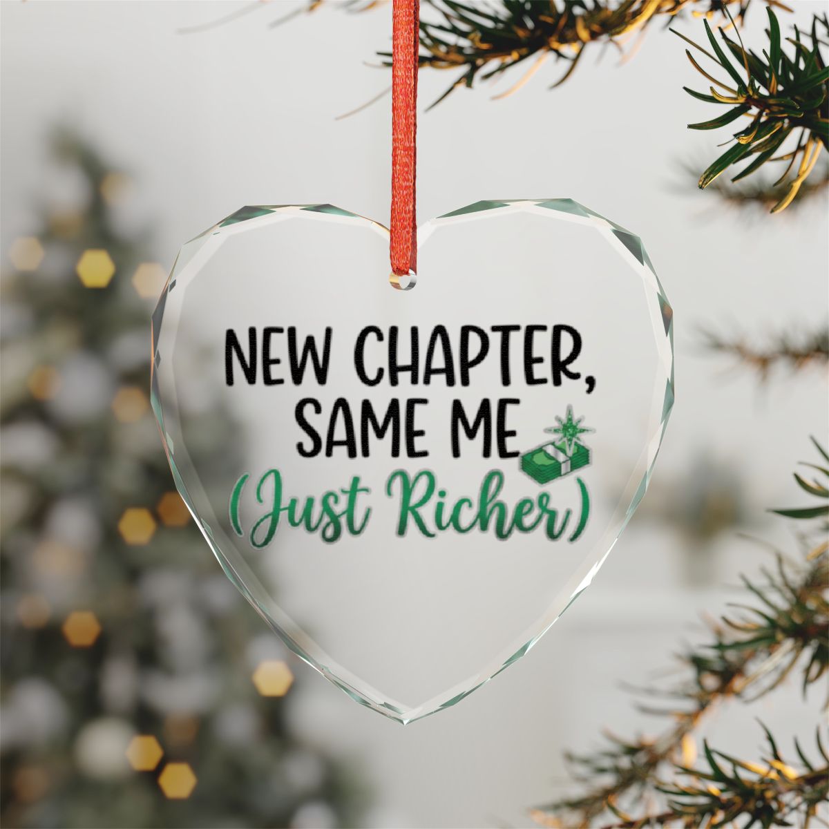 New Chapter Same Me Just Richer Heart Ornament