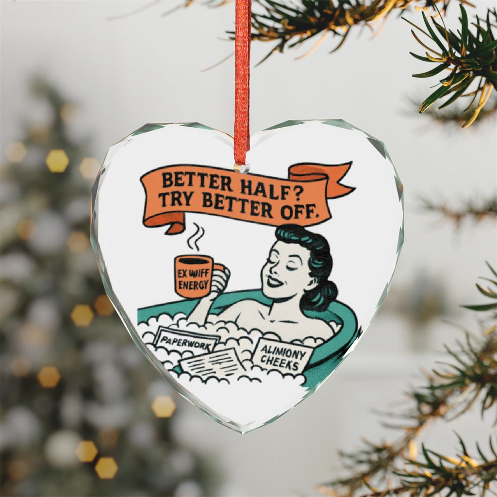 Better Half Try Better Off Funny Ornament