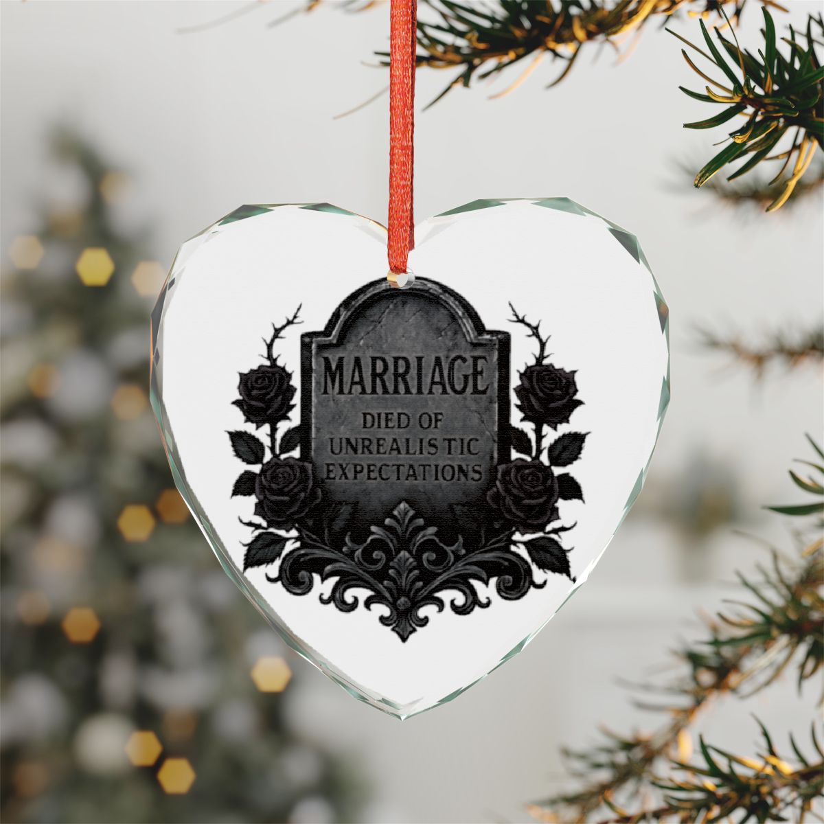 Marriage Died of Unrealistic Expectations Heart Ornament