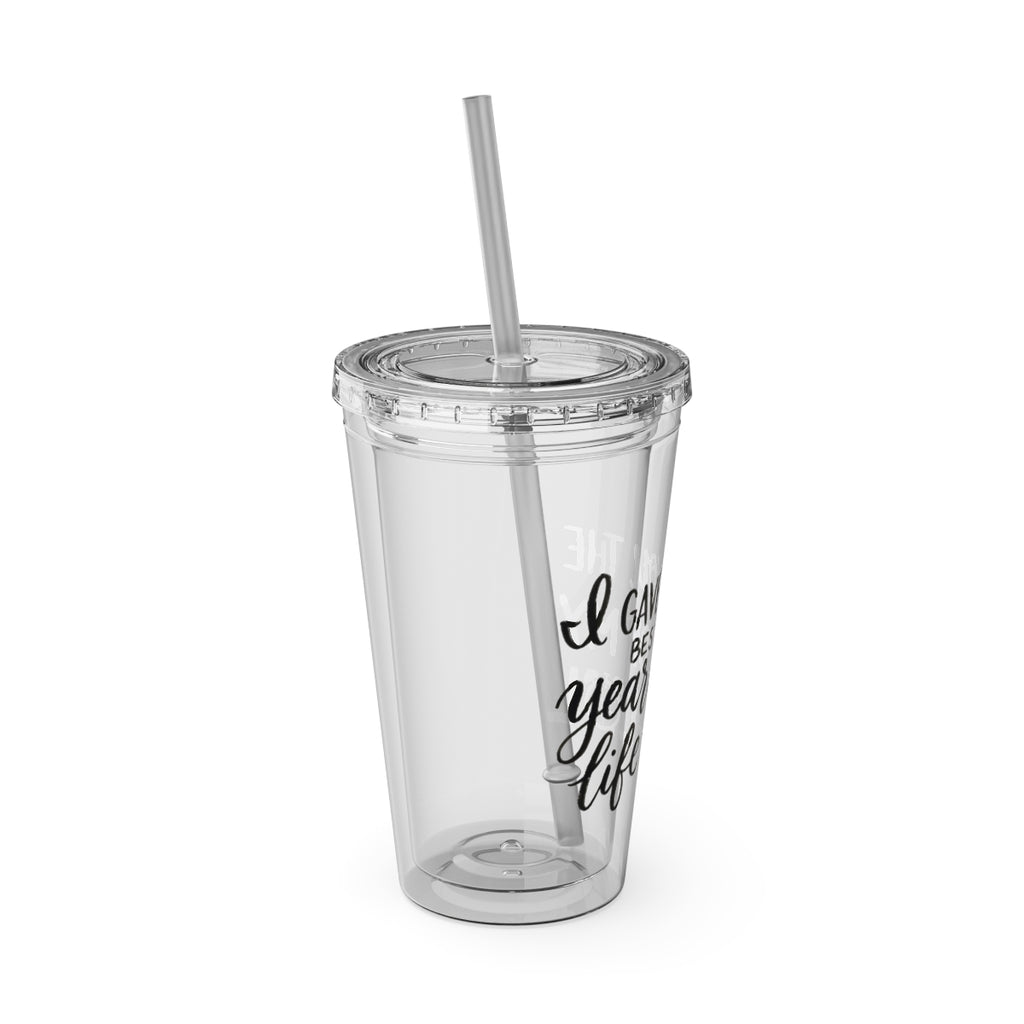 I Gave My Best Years of My Life Tumbler Cup