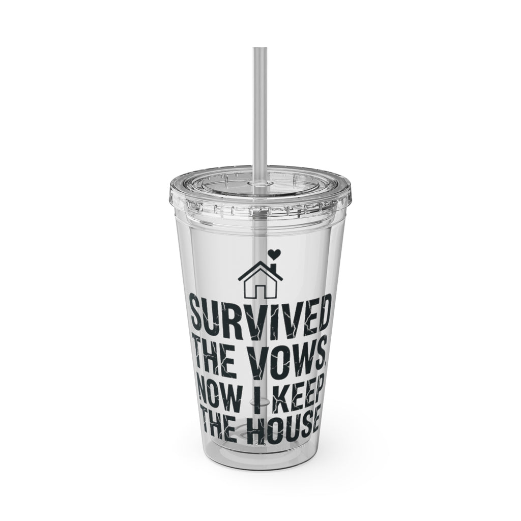 Survived The Vows Now I Keep The House tumbler