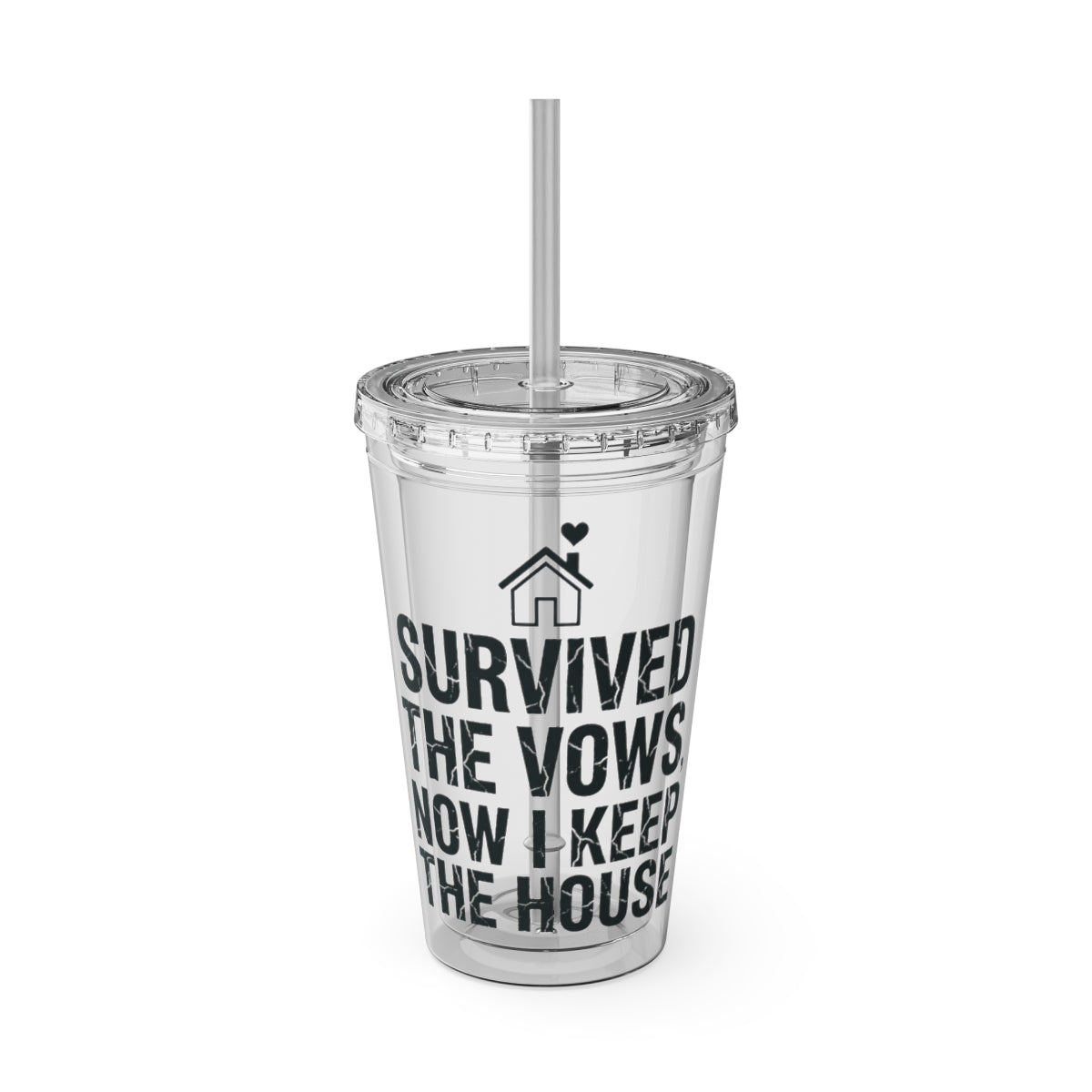 Survived The Vows Now I Keep The House tumbler