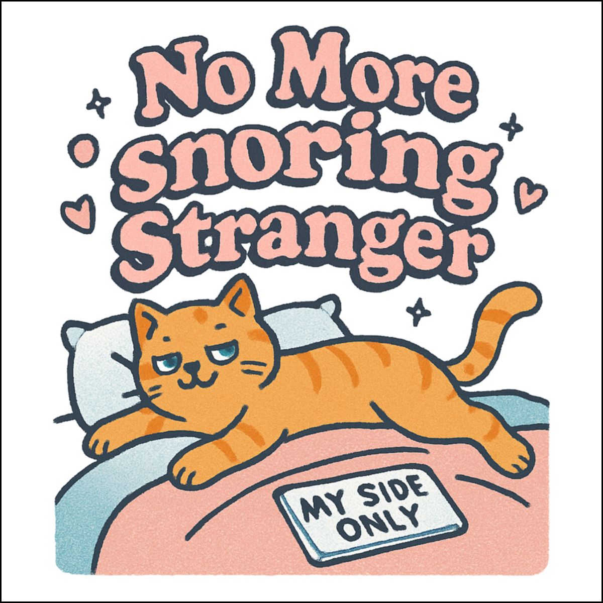 No More Snoring Stranger Funny Cat Poster