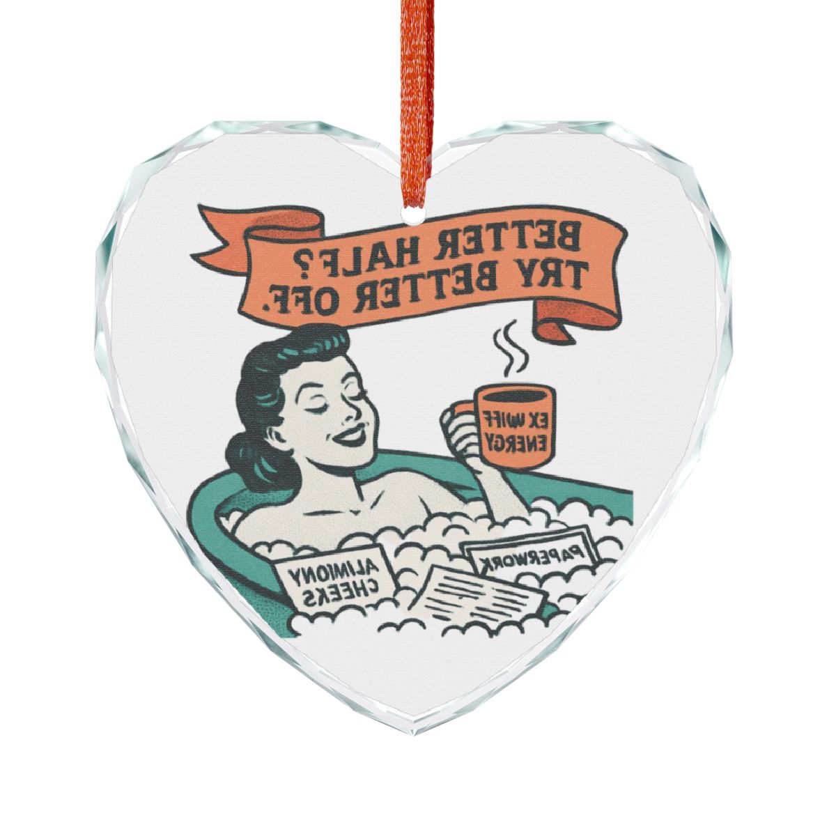 Better Half Try Better Off Hilarious Ornament