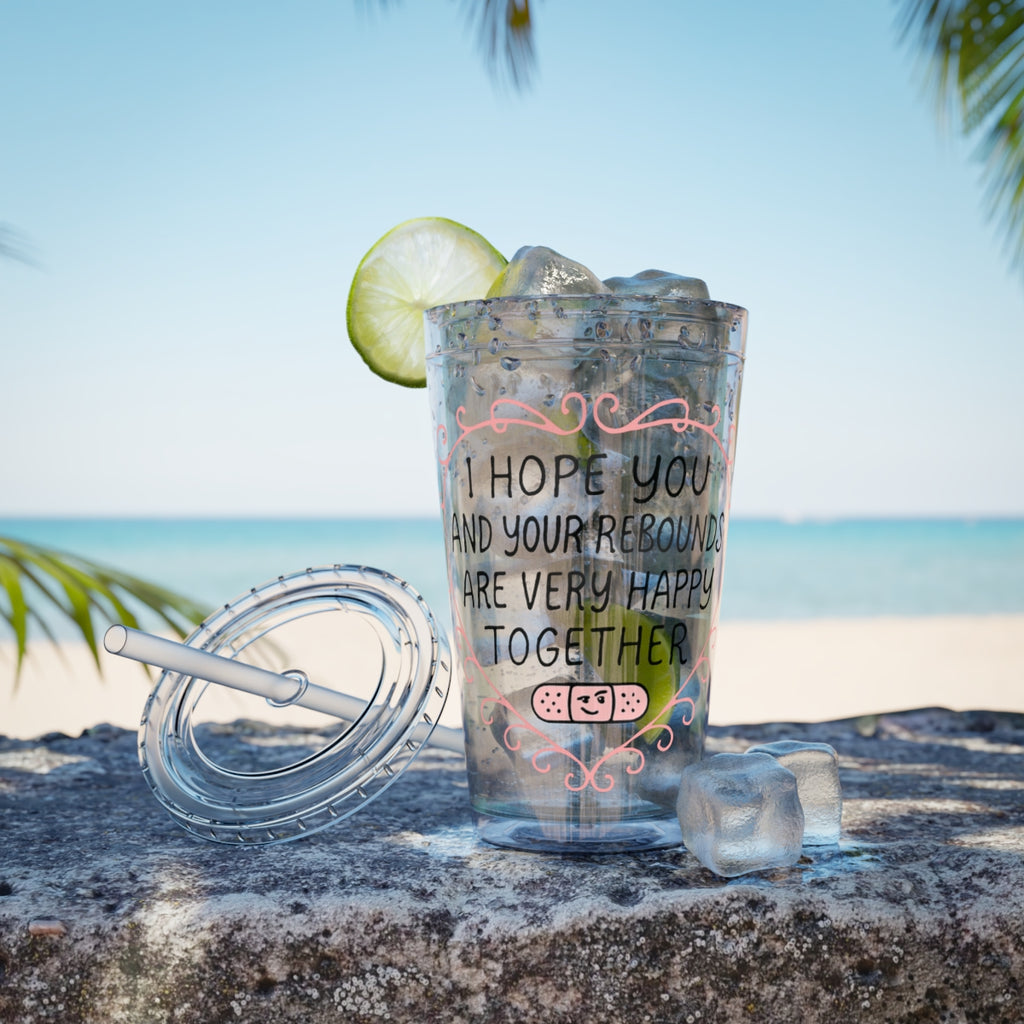 I Hope You and Your Rebound Are Very Happy Together Tumbler