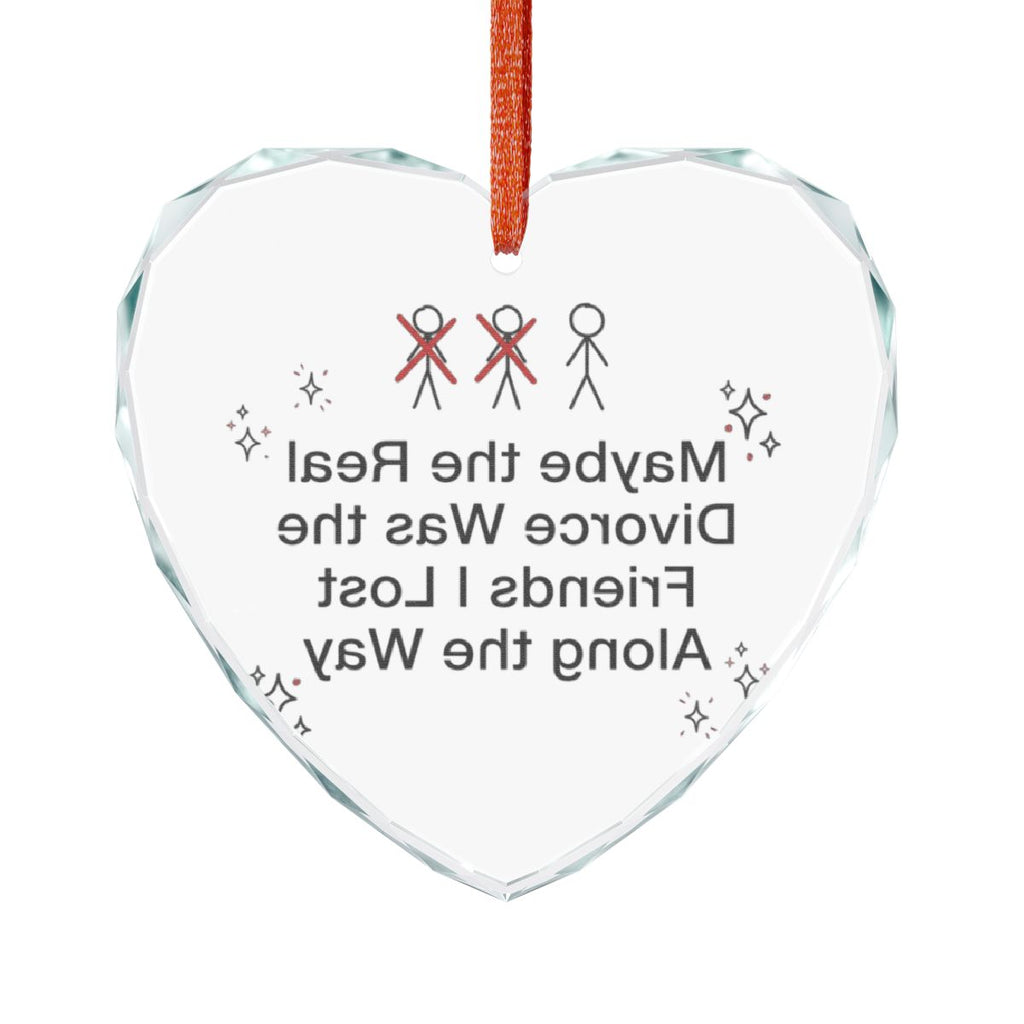 Maybe The Real Divorce Was The Friends We Lost Ornament