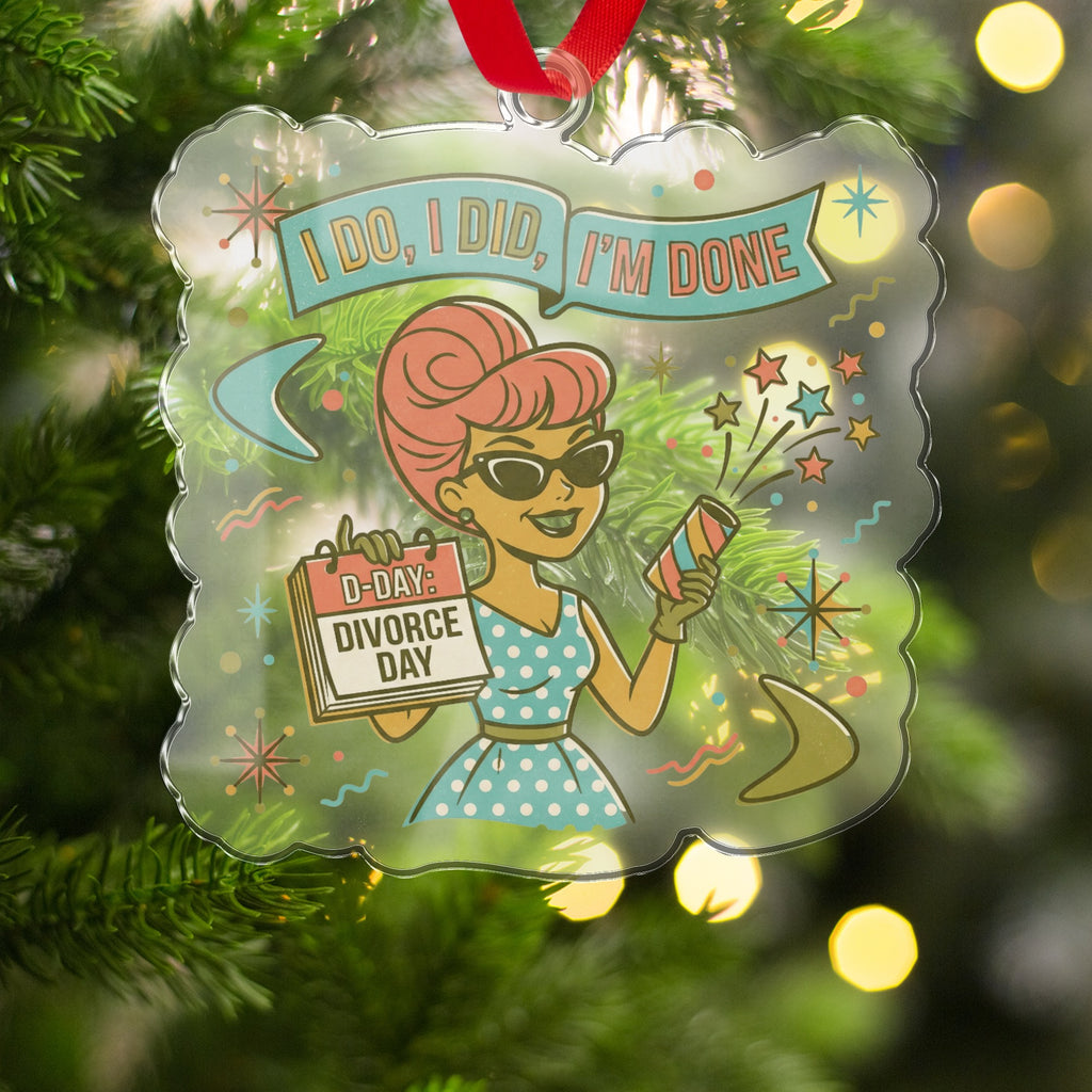 I Do I Did I'm Done Divorce Day Ornament