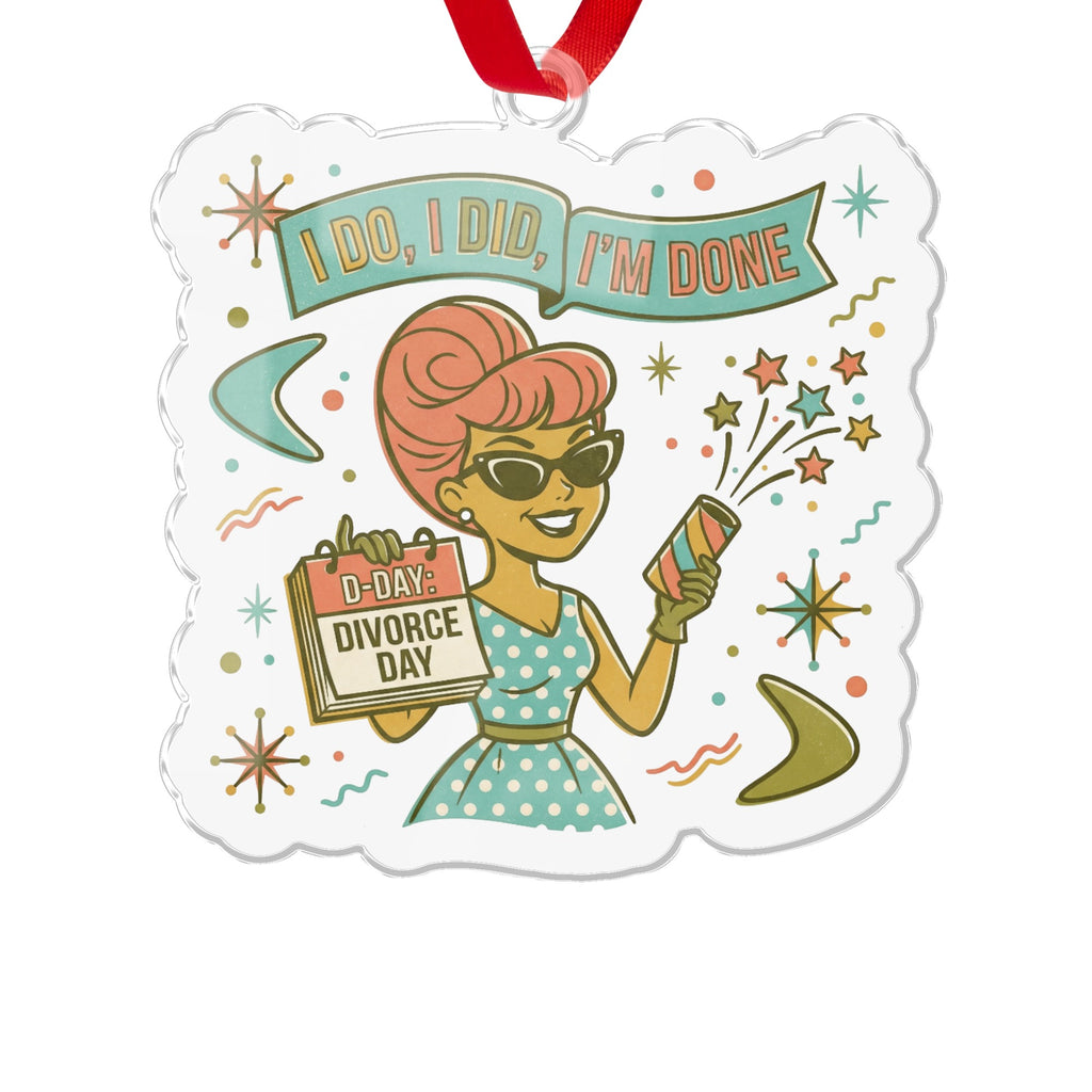 I Do I Did I'm Done Divorce Day Celebration Ornament