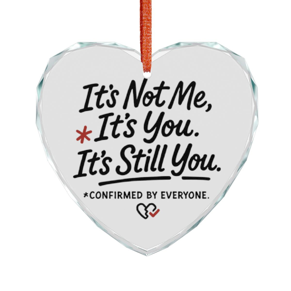 It's Not Me It's You It's Still You Confirmed Heart