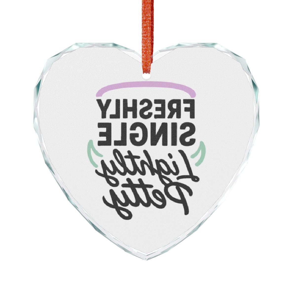 Freshly Single Lightly Patty Heart Shaped Ornament