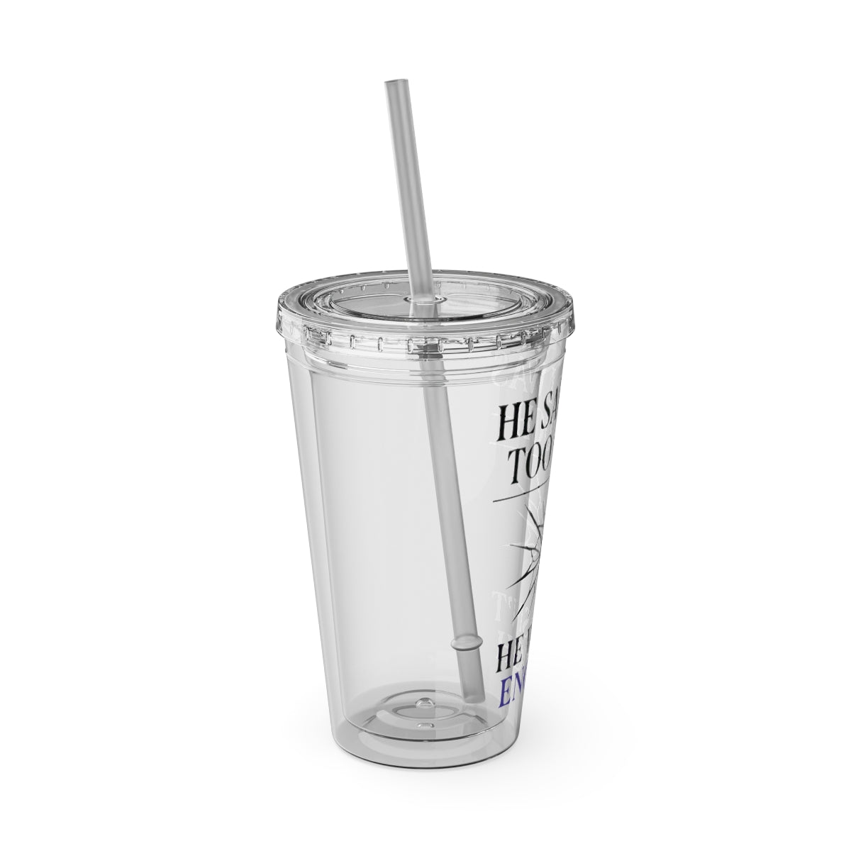 Inspirational Quote Clear Acrylic Tumbler with Straw