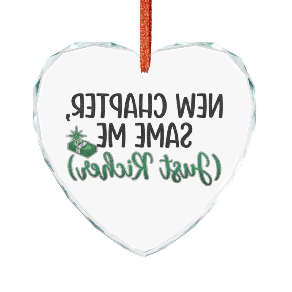 New Chapter Same Me Just Richer Heart Ornament