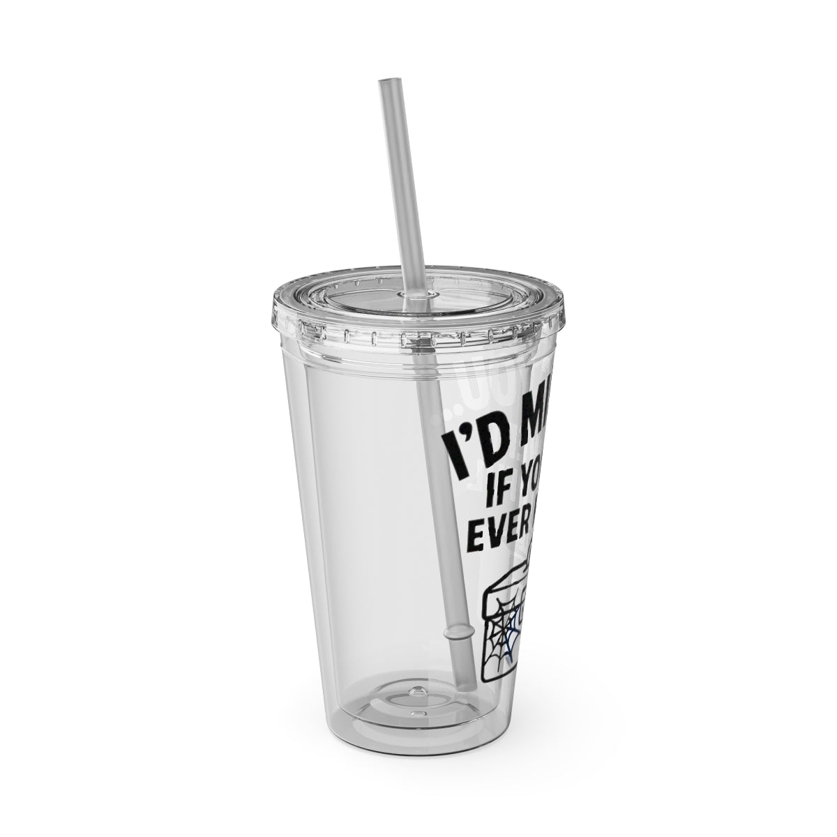 I'd Miss Me Too If You Ever Met Me Tumbler