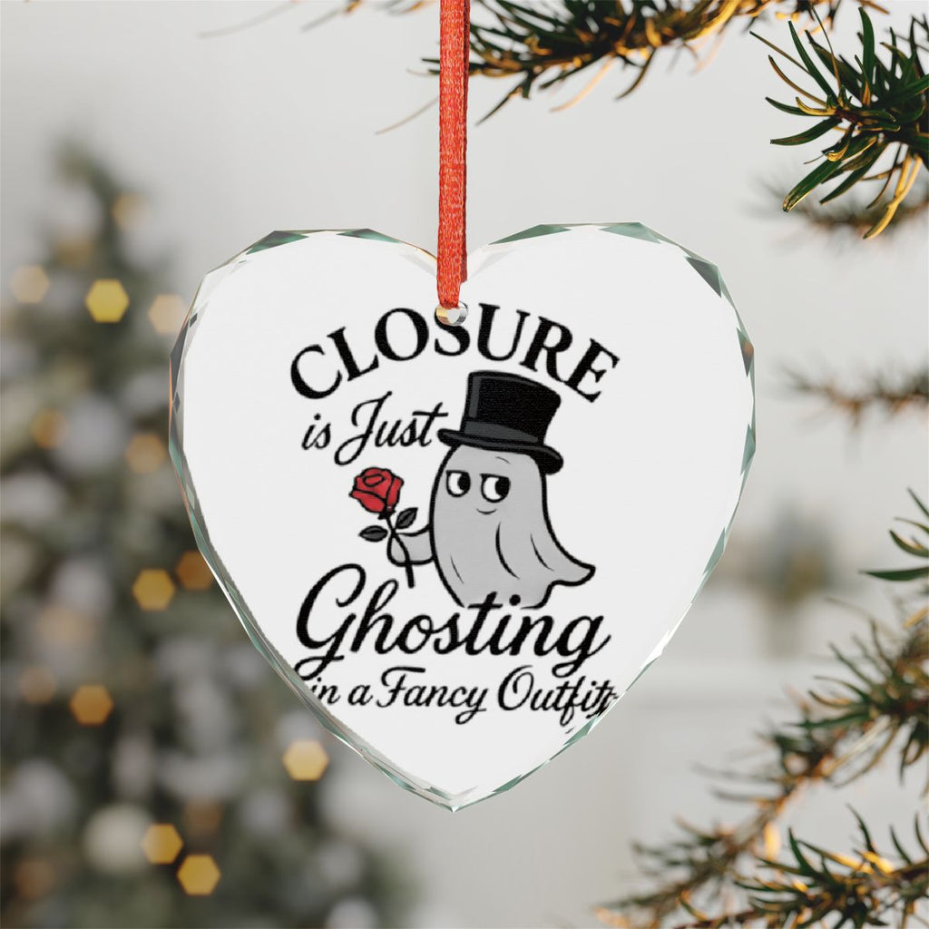 Closure is Just Ghosting in a Fancy Outfit Ornament
