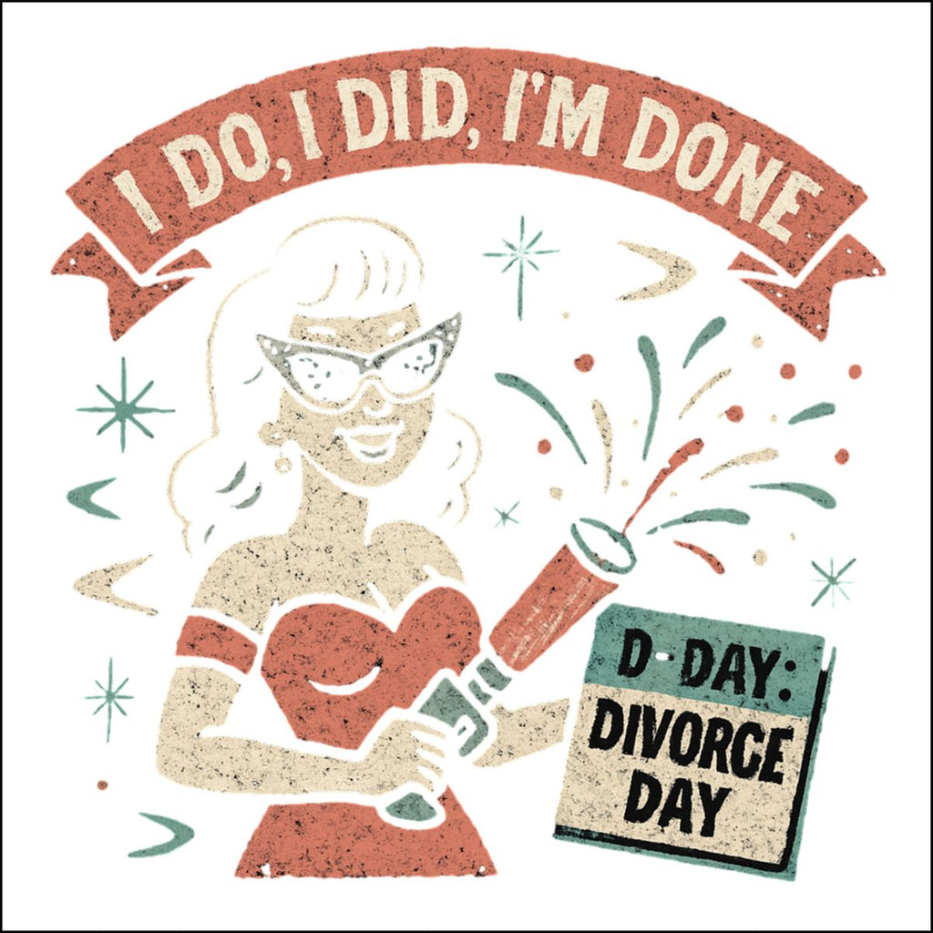 I Do I Did I'm Done D-Day Divorce Day Retro Art