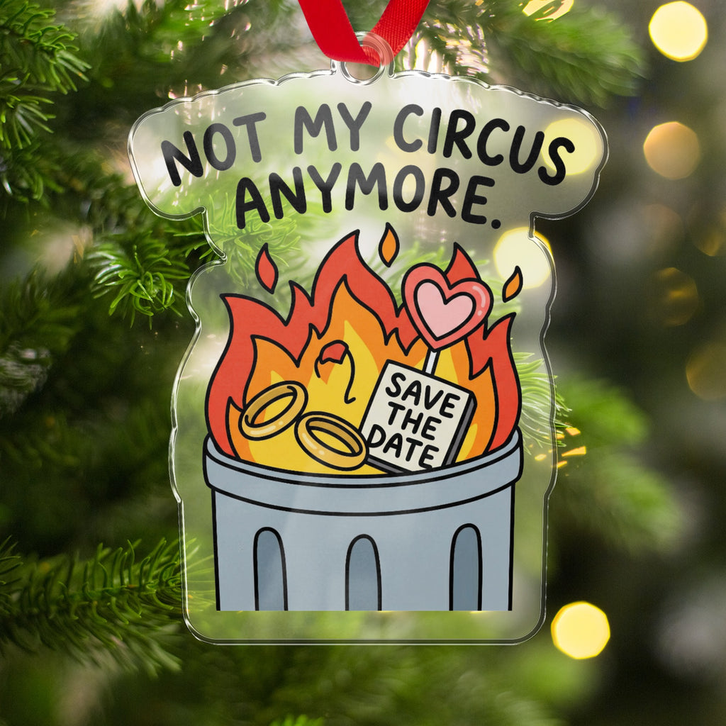 Not My Circus Anymore Ornament for Holiday Decor