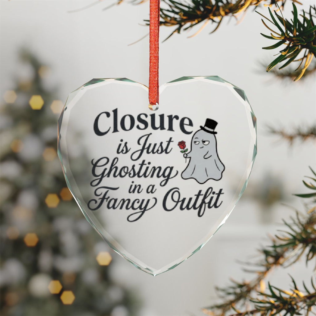 Closure is Just Ghosting in a Fancy Outfit ornament