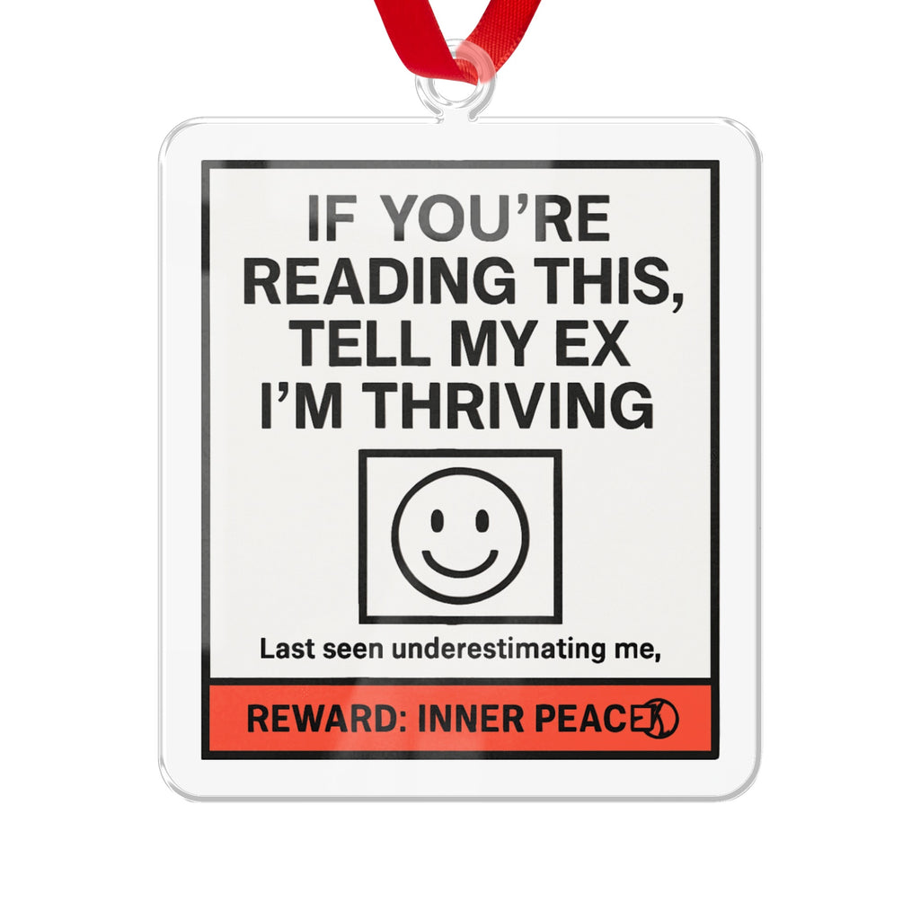 If You're Reading This Tell My Ex I'm Thriving ornament