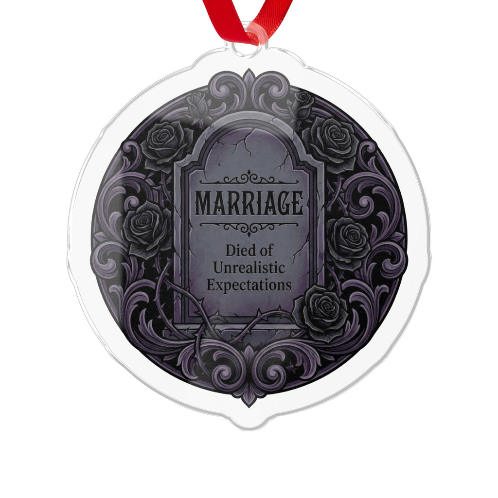 Marriage Died of Unrealistic Expectations Ornament