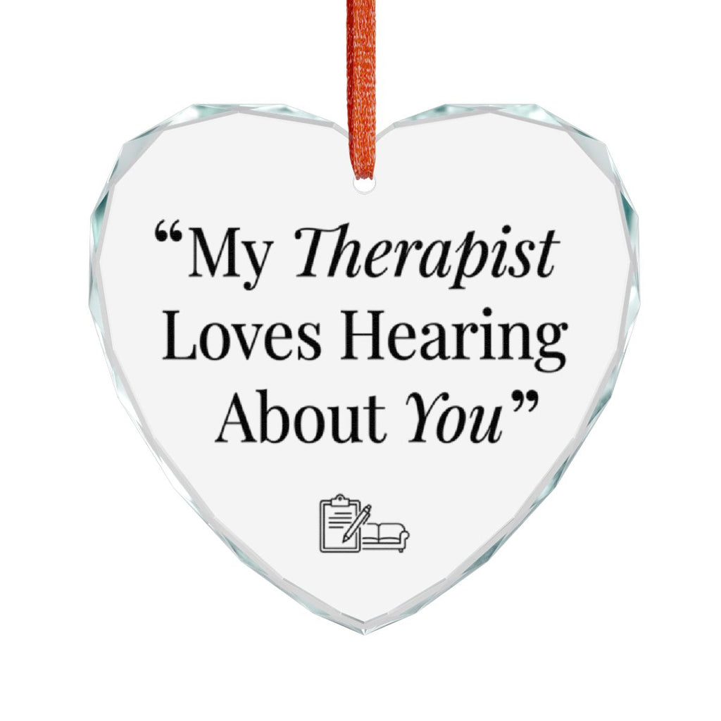 My Therapist Loves Hearing About You heart product