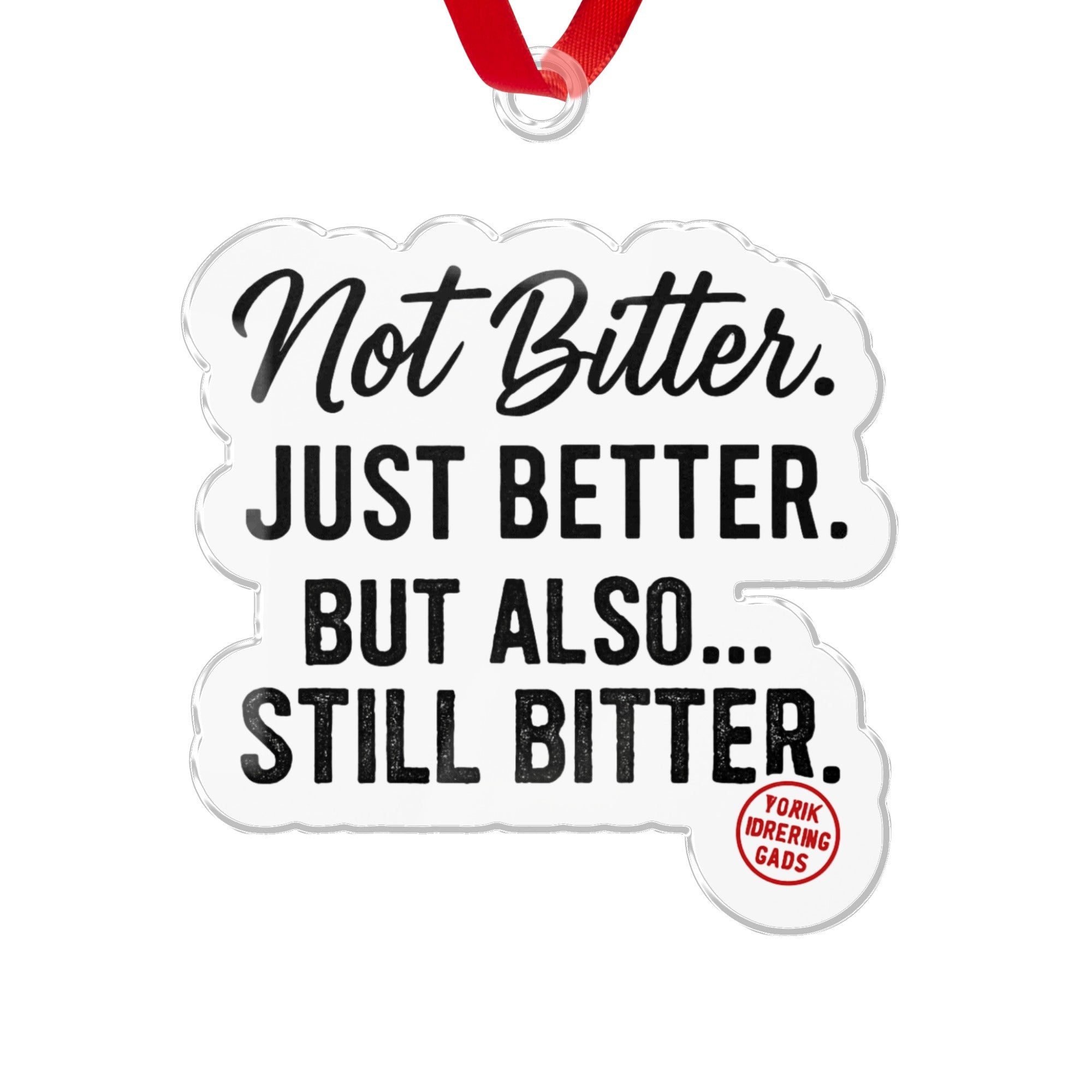 Not Bitter Just Better But Also Still Bitter Gift