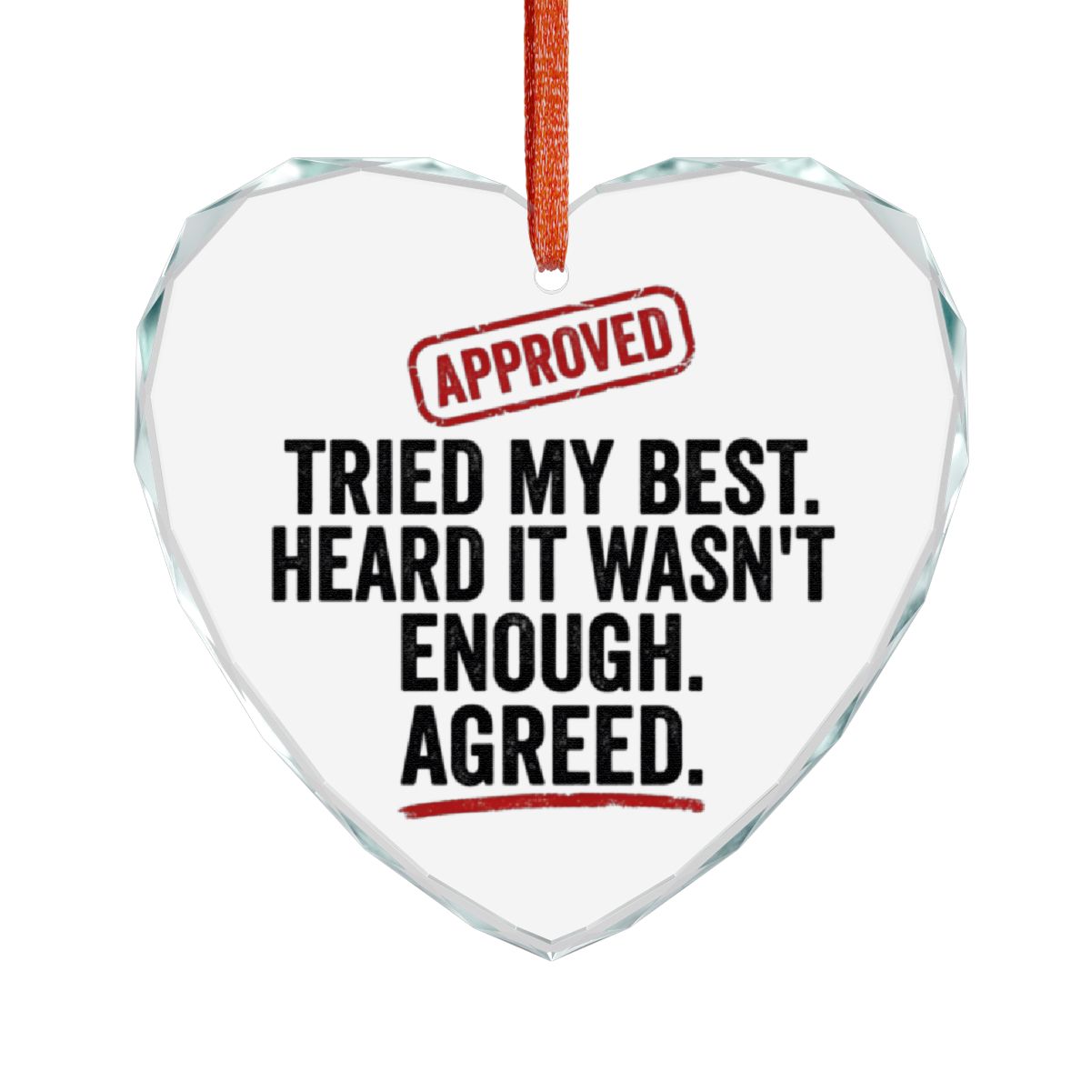 Tried My Best Heard It Wasn't Enough Agreed product