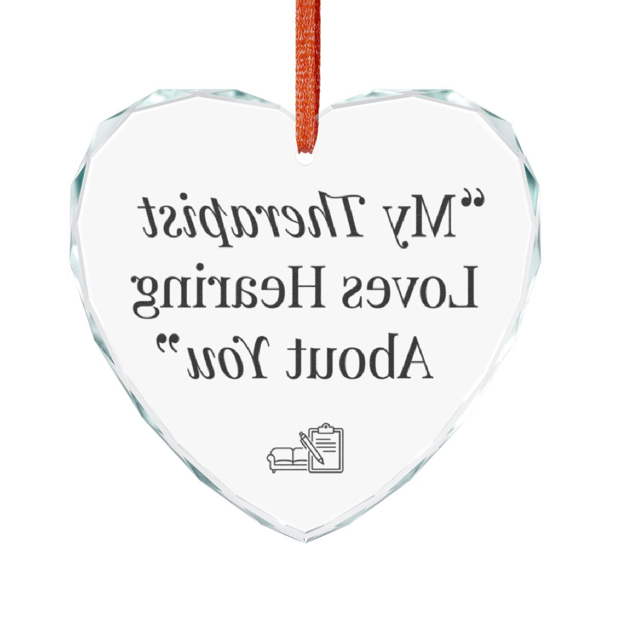 'My Therapist Loves Hearing About You' ornament