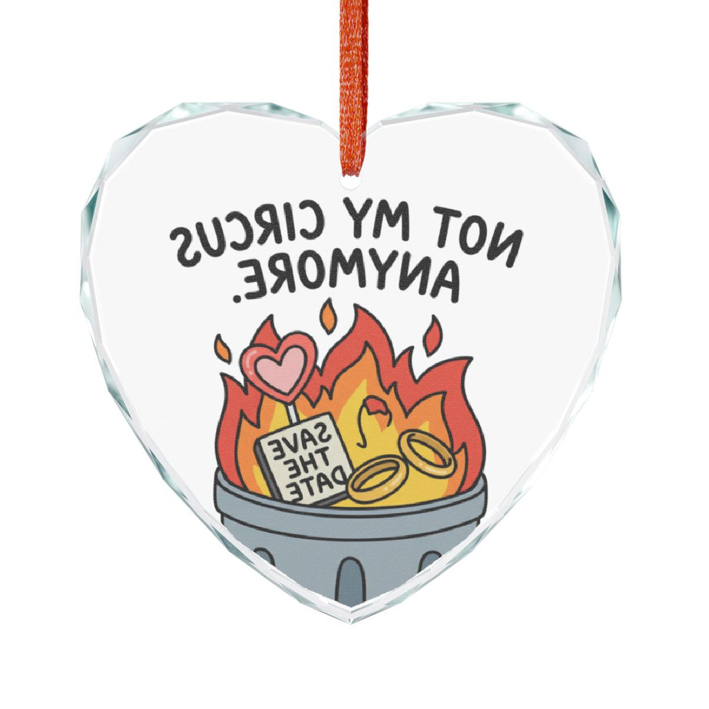 Not My Circus Anymore Heart Shaped Ornament