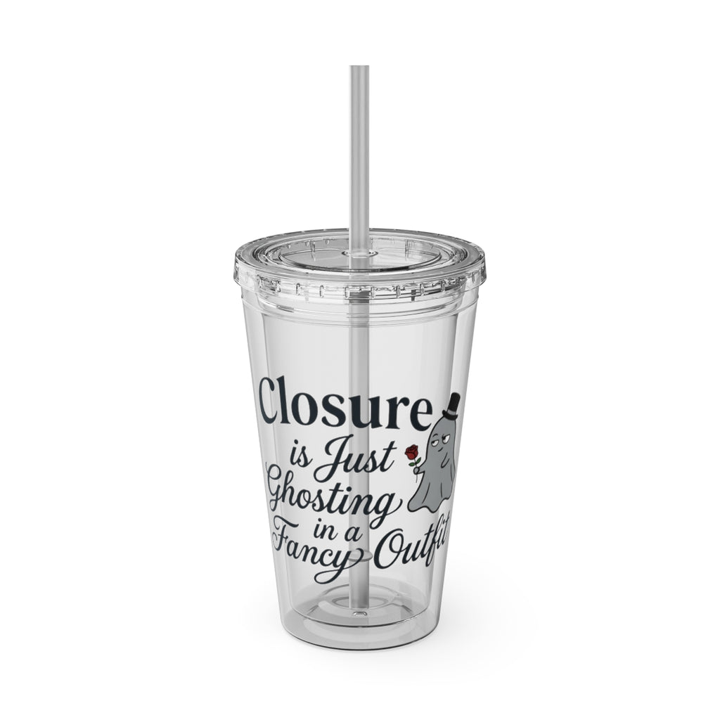 Closure is Just Ghosting in a Fancy Outfit Tumbler