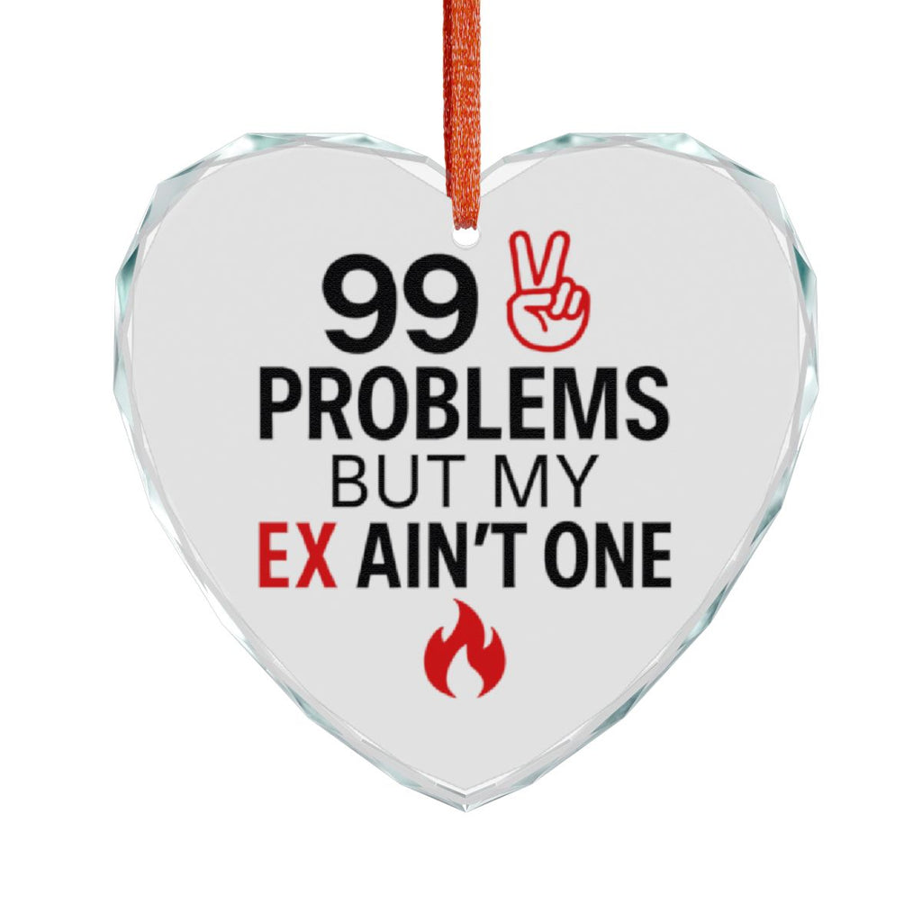 99 Problems But My Ex Ain't One Heart Ornament